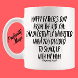 Happy Father's Day from the kid you inadvertently inherited Mug Design - Profanity Mugs