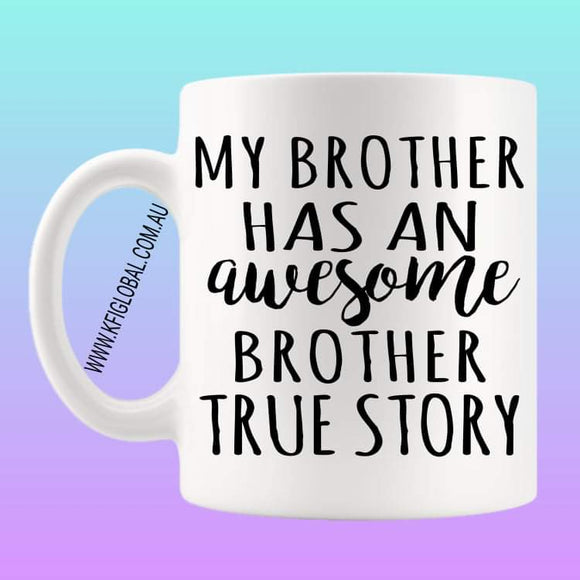 My brother has an awesome brother Mug Design