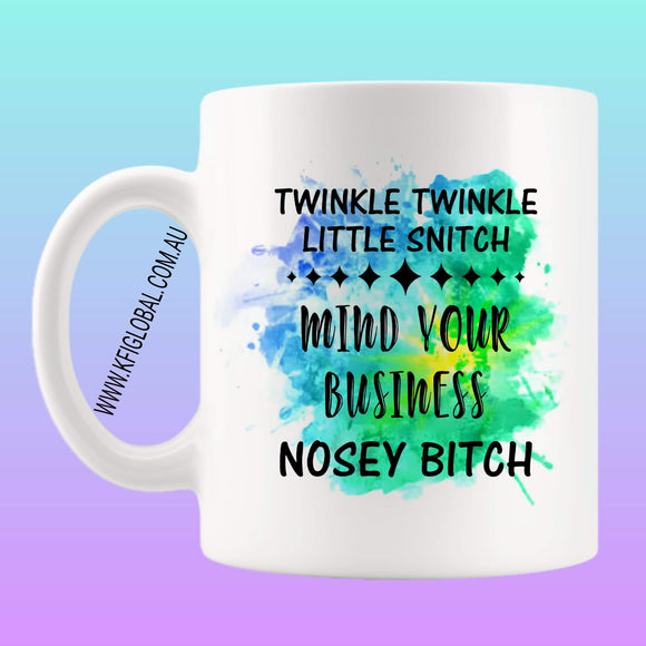 Twinkle twinkle little snitch mind your business nosey bitch Mug Design