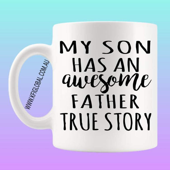 My son has an awesome father Mug Design