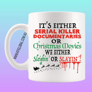 It's either serial killer documentaries or Christmas movies Mug Design