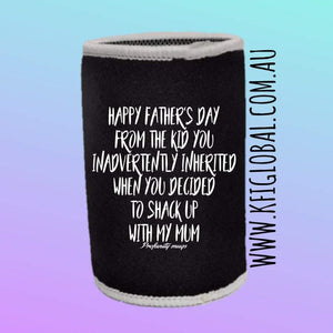 Happy Father's Day from the kid you inadvertently inherited Stubby Holder Design - Profanity Mugs