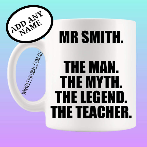 Personalised The Man. The Myth. The Legend. The Teacher.  Mug Design