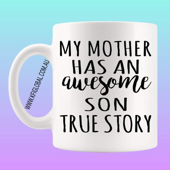 My mother has an awesome son Mug Design