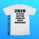 2020 is still better than my first marriage Design