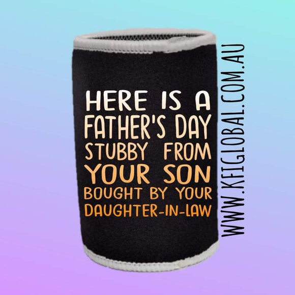 Here is a Father's Day stubby from your son stubby holder Design
