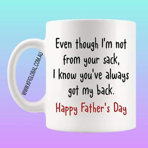 Even though I'm not from your sack Mug Design - stepdad - Father's Day