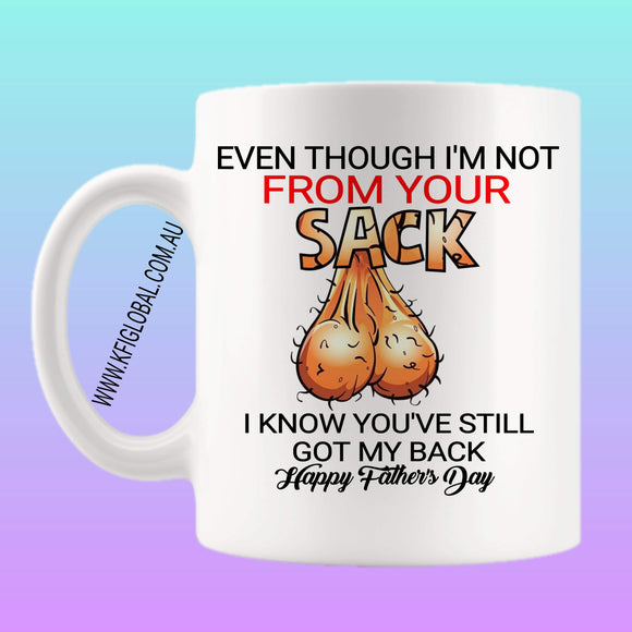 Even though I'm not from your sack Mug Design - stepdad - sack design