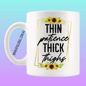 Thin patience thick thighs Mug Design - Sunflowers