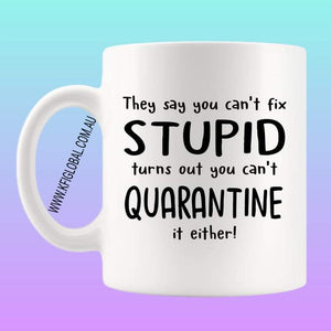 They say you can't fix stupid Mug Design