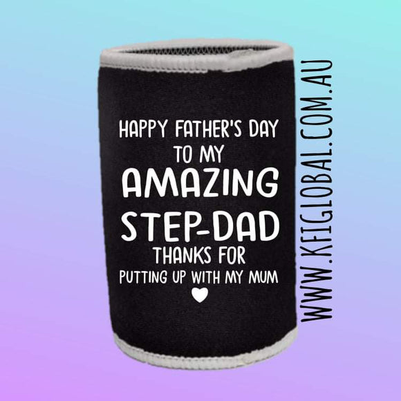 Happy father's day to my amazing step-dad Stubby Holder Design - stepdad