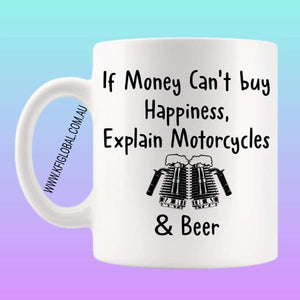 If money can't buy happiness, explain motorcycles & beer Mug Design