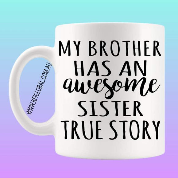 My brother has an awesome sister Mug Design