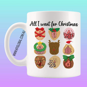 All I want for Christmas Mug Design - vagina