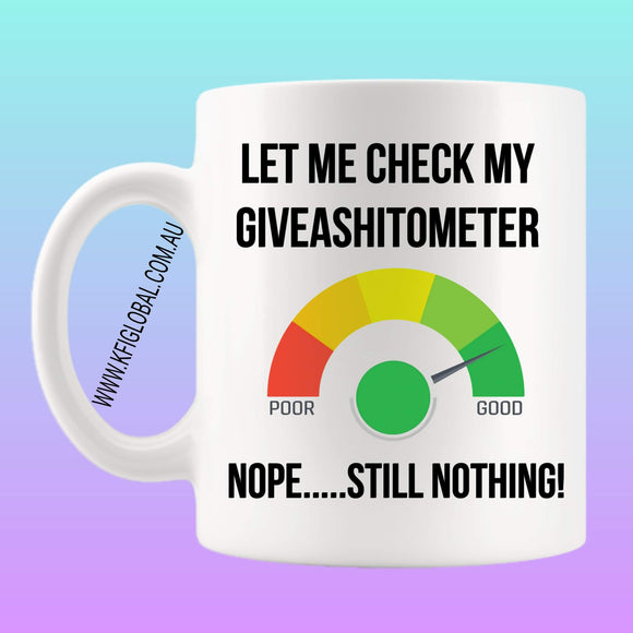 Let me check my giveashitometer nope..... still nothing Design