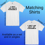 Trouble design - Matching Shirts