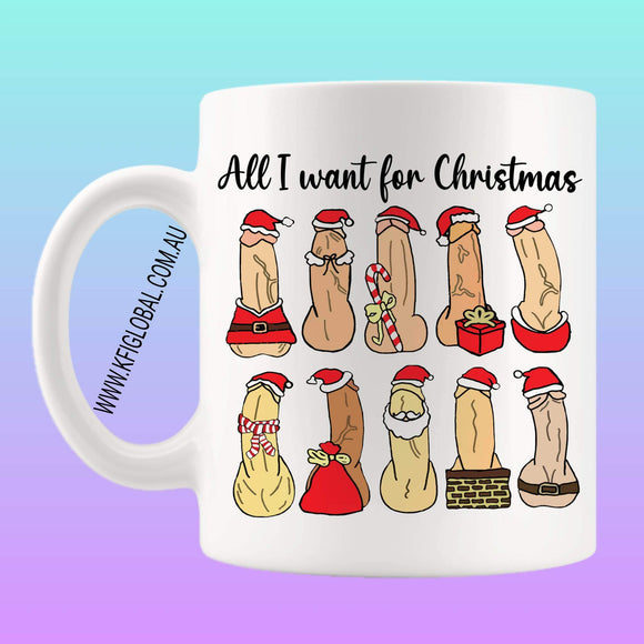 All I want for Christmas Mug Design - penis