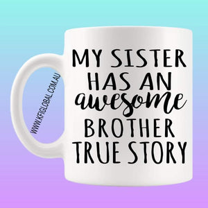 My sister has an awesome brother Mug Design