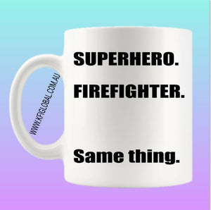 Superhero. firefighter. Same thing. Mug Design