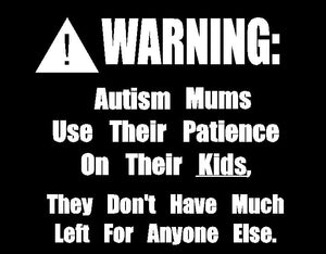 WARNING: Autism mums use their patience Sticker