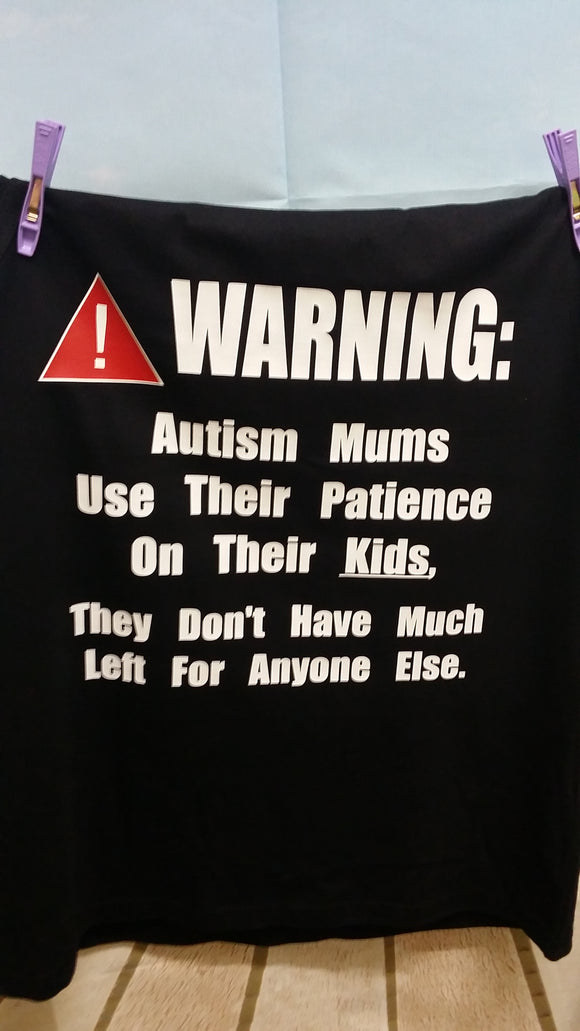 WARNING: Autism mums use their patience Design